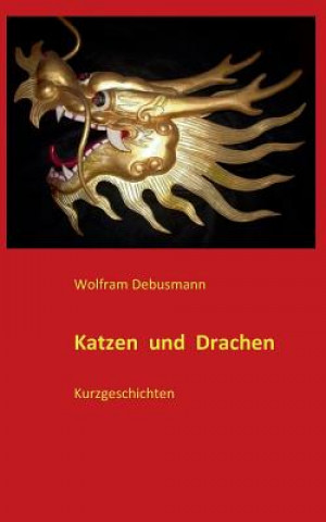 Książka Katzen und Drachen Wolfram Debusmann