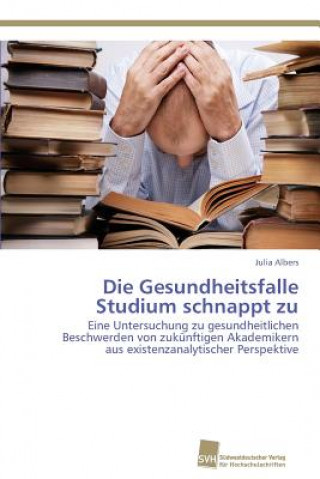 Libro Gesundheitsfalle Studium schnappt zu Albers Julia