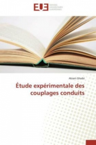 Kniha Étude expérimentale des couplages conduits Akram Gharbi