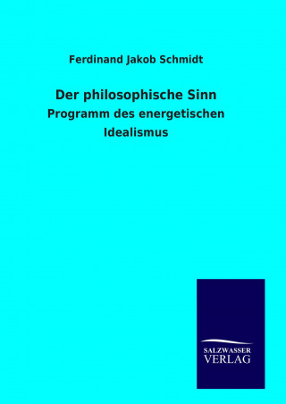 Könyv Der philosophische Sinn Ferdinand Jakob Schmidt