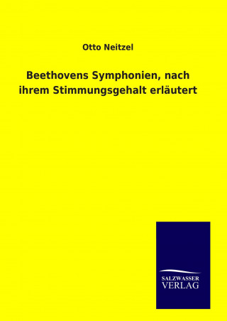 Kniha Beethovens Symphonien, nach ihrem Stimmungsgehalt erläutert Otto Neitzel