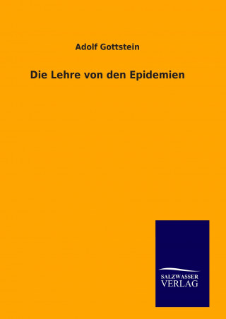 Kniha Die Lehre von den Epidemien Adolf Gottstein