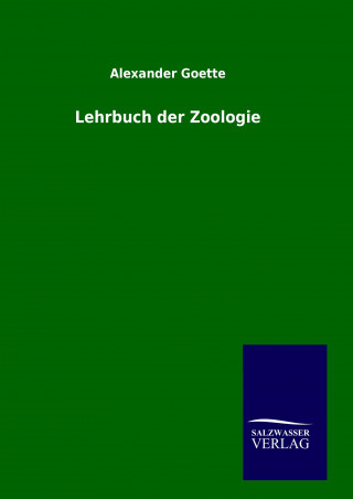 Kniha Lehrbuch der Zoologie Alexander Goette