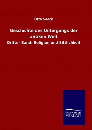 Könyv Geschichte des Untergangs der antiken Welt Otto Seeck