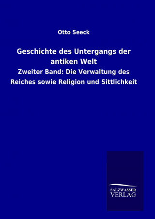 Könyv Geschichte des Untergangs der antiken Welt Otto Seeck