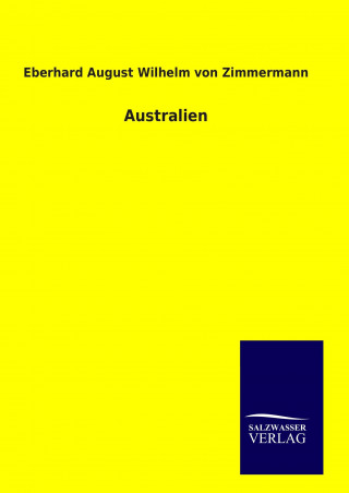 Könyv Australien Eberhard August Wilhelm Von Zimmermann