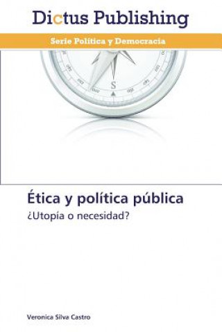 Könyv Etica y politica publica Silva Castro Veronica