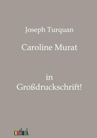 Könyv Caroline Murat Joseph Turquan