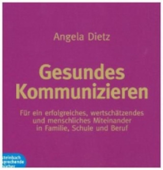 Audio Gesundes Kommunizieren, m. 1 Audio, 1 Audio-CD Angela Dietz