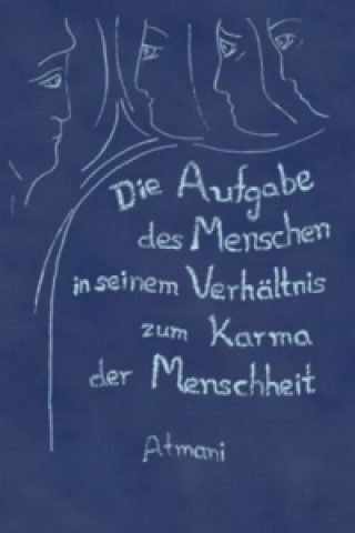 Carte Die Aufgabe des Menschen in seinem Verhältnis zum Karma der Menschheit Atmani