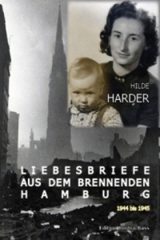 Carte Liebesbriefe aus dem brennenden Hamburg 1944-1945 Hilde Harder