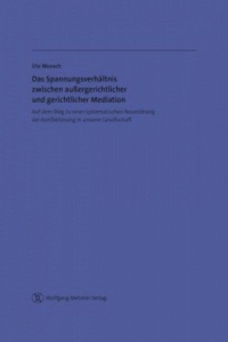 Książka Das Spannungsverhältnis zwischen außergerichtlicher und gerichtlicher Mediation Ute Wunsch