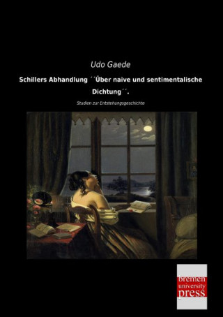 Buch Schillers Abhandlung Über naive und sentimentalische Dichtung . Udo Gaede