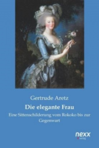 Kniha Die elegante Frau Gertrude Aretz