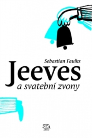 Carte Jeeves a svatební zvony Sebastian Faulks