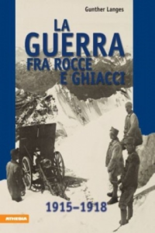 Kniha La guerra fra rocce e ghiacci Gunther Langes