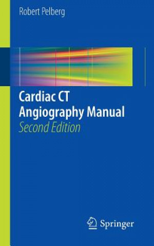 Könyv Cardiac CT Angiography Manual Robert Pelberg