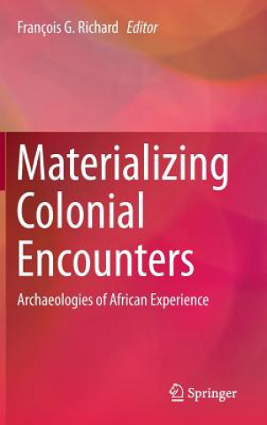 Buch Materializing Colonial Encounters Francois G. Richard