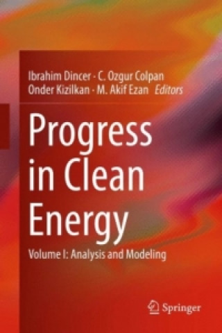 Könyv Progress in Clean Energy, Volume 1 Ibrahim Dincer
