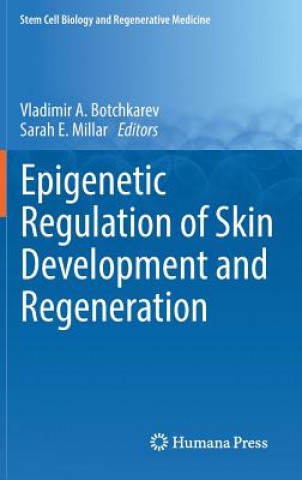 Könyv Epigenetic Regulation of Skin Development and Regeneration Vladimir A. Botchkarev