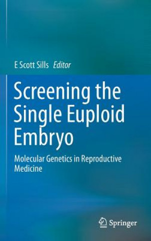 Книга Screening the Single Euploid Embryo E. Scott Sills