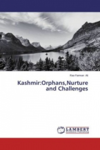 Kniha Kashmir:Orphans,Nurture and Challenges Rao Farman Ali