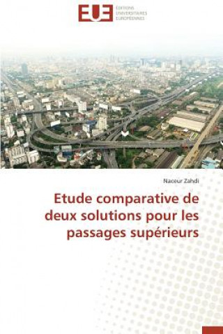 Knjiga Etude Comparative de Deux Solutions Pour Les Passages Sup rieurs Zahdi-N