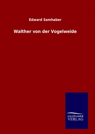 Kniha Walther von der Vogelweide Edward Samhaber