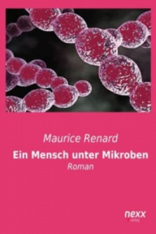 Livre Ein Mensch unter Mikroben Maurice Renard