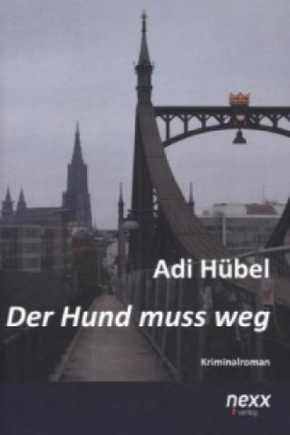 Kniha Der Hund muss weg Adi Hübel