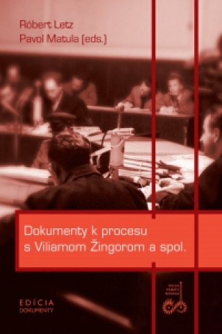 Könyv Dokumenty k procesu s Viliamom Žingorom a spol. Róbert Letz