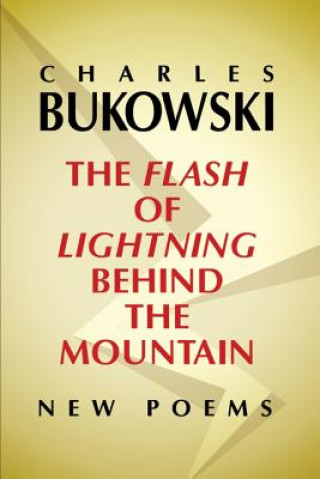 Книга Flash of Lightning Behind the Mountain Charles Bukowski