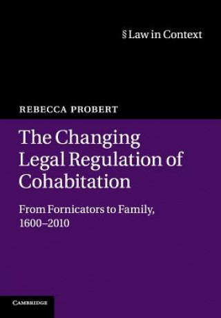 Kniha Changing Legal Regulation of Cohabitation Rebecca Probert
