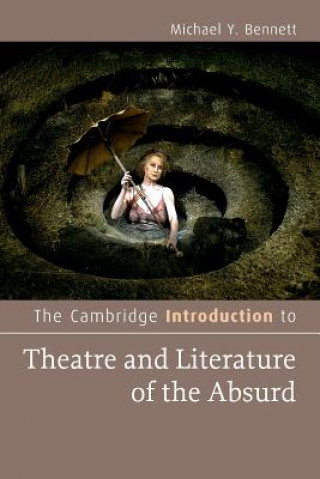 Carte Cambridge Introduction to Theatre and Literature of the Absurd Michael Y. Bennett