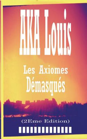 Carte Les Axiomes Demasques Louis Aka