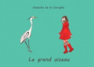 Book Le Grand oiseau Natacha de la Canopée