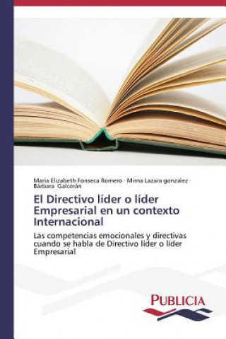 Carte Directivo lider o lider Empresarial en un contexto Internacional Fonseca Romero Maria Elizabeth