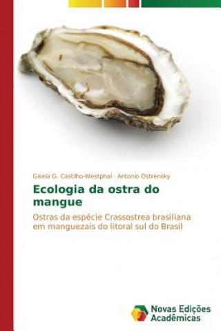 Kniha Ecologia da ostra do mangue Castilho-Westphal Gisela G