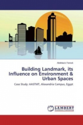Kniha Building Landmark, its Influence on Environment & Urban Spaces Abdelaziz Farouk