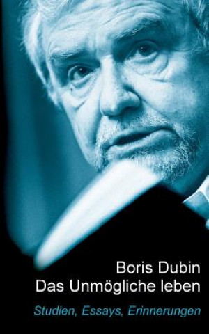 Könyv Unmoegliche leben Boris Dubin