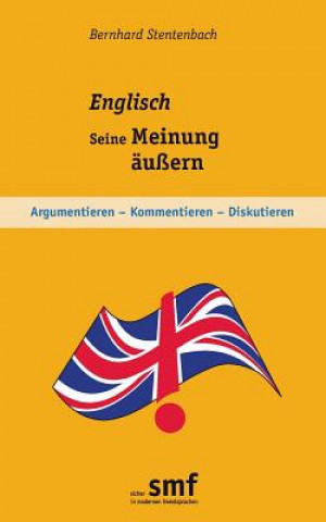 Книга Englisch - Seine Meinung aussern Bernhard Stentenbach