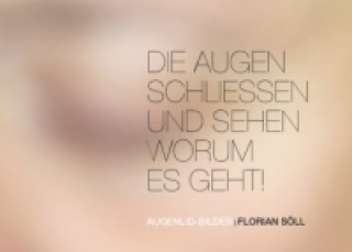 Buch Die Augen schließen und sehen worum es geht Florian Söll