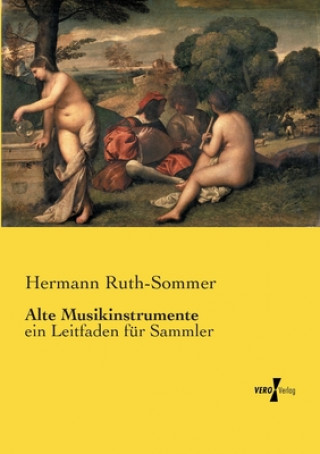 Kniha Alte Musikinstrumente Hermann Ruth-Sommer