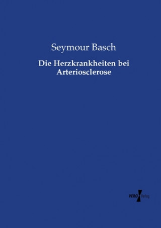 Książka Herzkrankheiten bei Arteriosclerose Seymour Basch