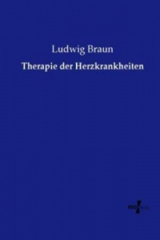 Könyv Therapie der Herzkrankheiten Ludwig Braun