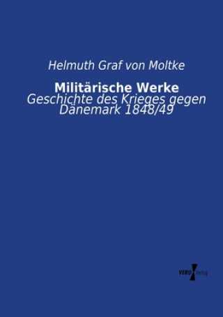 Könyv Militarische Werke Helmuth Graf Von Moltke