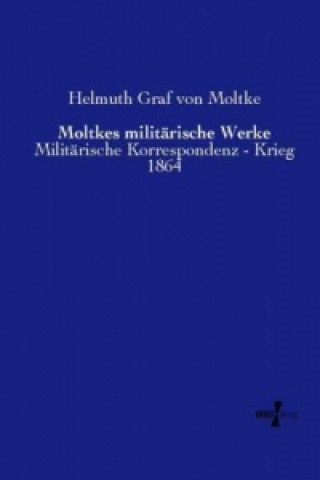 Książka Moltkes militärische Werke Helmuth Graf von Moltke