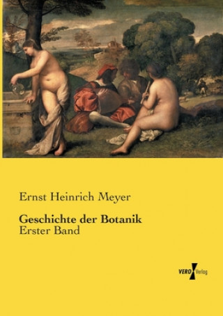 Kniha Geschichte der Botanik Ernst Heinrich Meyer