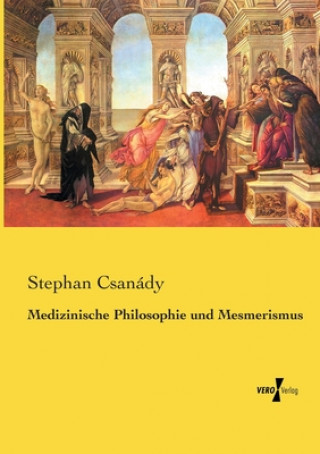 Kniha Medizinische Philosophie und Mesmerismus Stephan Csanady