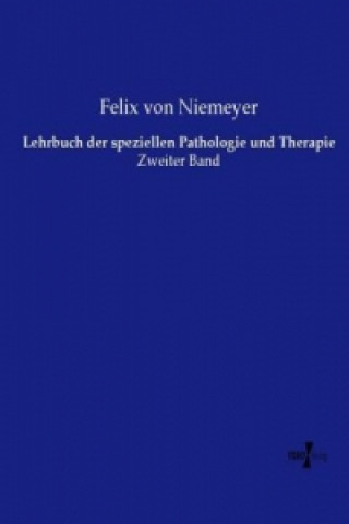 Kniha Lehrbuch der speziellen Pathologie und Therapie Felix von Niemeyer